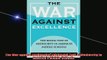 READ book  The War against Excellence The Rising Tide of Mediocrity in Americas Middle Schools Full Free