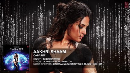 Aakhri Shaam Full Song _ CABARET _ Richa Chadda Gulshan Devaiah, S. Sreesanth _ Bhoomi Trivedi