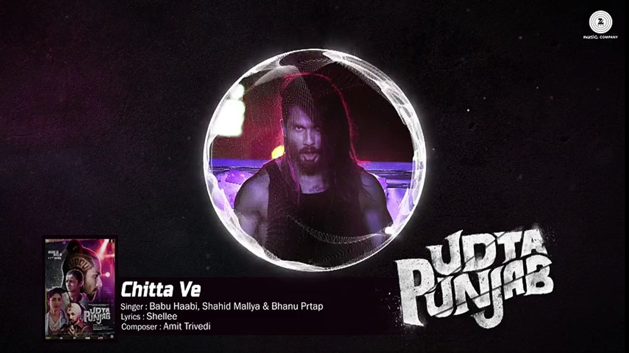 Chitta Ve - Full Song _ Udta Punjab _ Shahid Kapoor, Kareena Kapoor K, Alia Bhatt & Diljit Dosanjh
