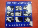 THE BLUES AEROPLANES.''FRIENDLOVERPLANE.''.(WHO BUILT THIS STATION IN THE MIDWEST.)(12'' LP.)(1988.)