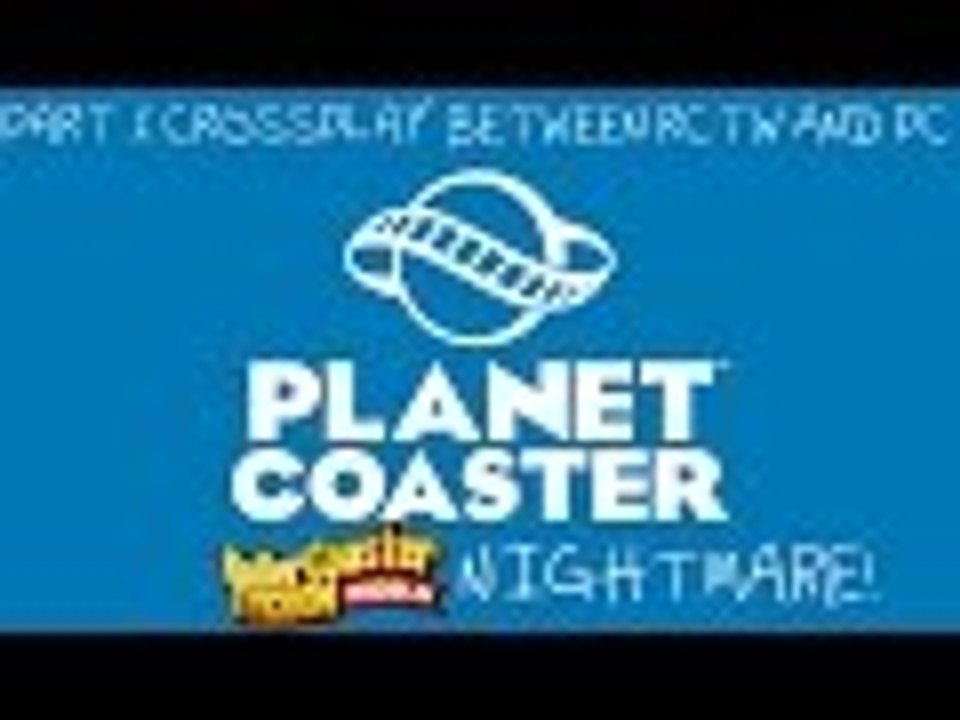 PLANET COASTER. Is this Roller Coaster Tycoon World NiGhTmArE? PART 1