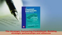 PDF  The Strategic Partnering Pocketbook Building strategic partnerships and alliances Free Books