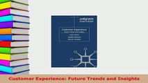 Download  Customer Experience Future Trends and Insights  Read Online