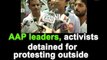 AAP leaders, activists detained for protesting outside PM Modi's residence