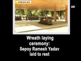 Wreath laying ceremony: Sepoy Ramesh Yadav laid to rest