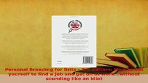 PDF  Personal Branding for Brits  3rd Edition How to sell yourself to find a job and get on  Read Online
