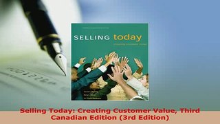 PDF  Selling Today Creating Customer Value Third Canadian Edition 3rd Edition  Read Online