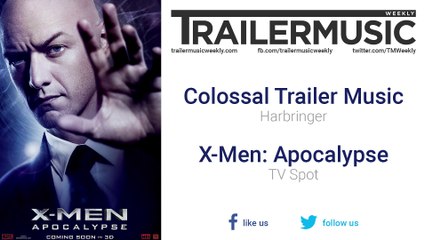 X-Men: Apocalypse - TV Spot Exclusive Music (Colossal Trailer Music - Harbringer)