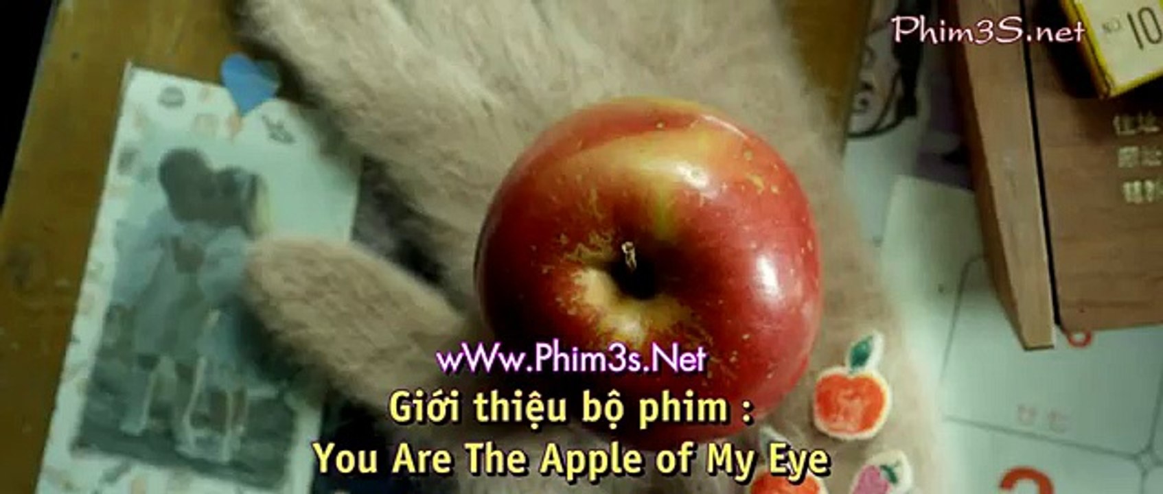 [vietsub] you are the apple of  my eyes 1-6