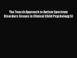 [PDF] The Teacch Approach to Autism Spectrum Disorders (Issues in Clinical Child Psychology