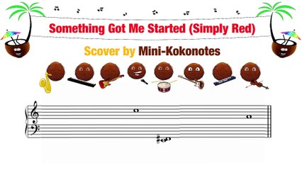 Somehting Got Me Started (Simply Red) - Score / Cover by MiniKokonotes