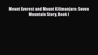 [Read Book] Mount Everest and Mount Kilimanjaro: Seven Mountain Story Book I  EBook