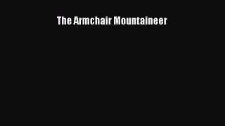 [Read Book] The Armchair Mountaineer Free PDF