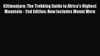 [Read Book] Kilimanjaro: The Trekking Guide to Africa's Highest Mountain - 2nd Edition Now