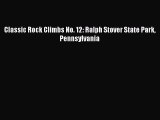 [Read Book] Classic Rock Climbs No. 12: Ralph Stover State Park Pennsylvania  EBook