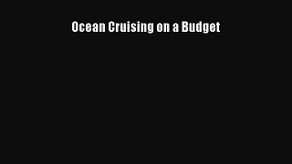 [Read Book] Ocean Cruising on a Budget  EBook