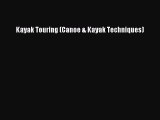 [Read Book] Kayak Touring (Canoe & Kayak Techniques)  EBook