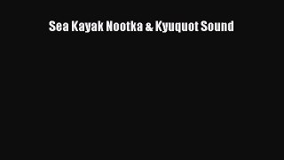 [Read Book] Sea Kayak Nootka & Kyuquot Sound Free PDF
