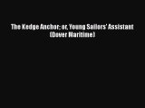 [Read Book] The Kedge Anchor or Young Sailors' Assistant (Dover Maritime)  Read Online
