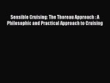 [Read Book] Sensible Cruising: The Thoreau Approach : A Philosophic and Practical Approach