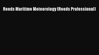 [Read Book] Reeds Maritime Meteorology (Reeds Professional)  Read Online