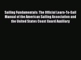 [Read Book] Sailing Fundamentals: The Official Learn-To-Sail Manual of the American Sailing