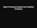 [Read Book] Higher Performance Sailing: Faster Handling Techniques  EBook
