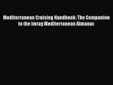 [Read Book] Mediterranean Cruising Handbook: The Companion to the Imray Mediterranean Almanac