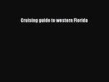 [Read Book] Cruising Guide to Western Florida  EBook