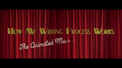 My Writing Process: The Animated Musical