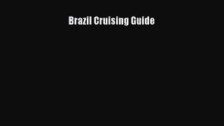 [Read Book] Brazil Cruising Guide  EBook