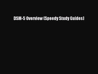 Download DSM-5 Overview (Speedy Study Guides) Free Books