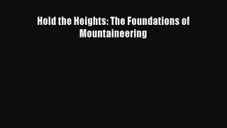 [Read Book] Hold the Heights: The Foundations of Mountaineering  EBook