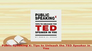 PDF  Public Speaking X Tips to Unleash the TED Speaker in You Read Full Ebook