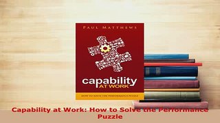 PDF  Capability at Work How to Solve the Performance Puzzle Read Full Ebook