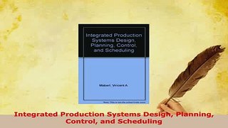 PDF  Integrated Production Systems Design Planning Control and Scheduling Download Full Ebook