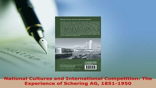 PDF  National Cultures and International Competition The Experience of Schering AG 18511950 Free Books
