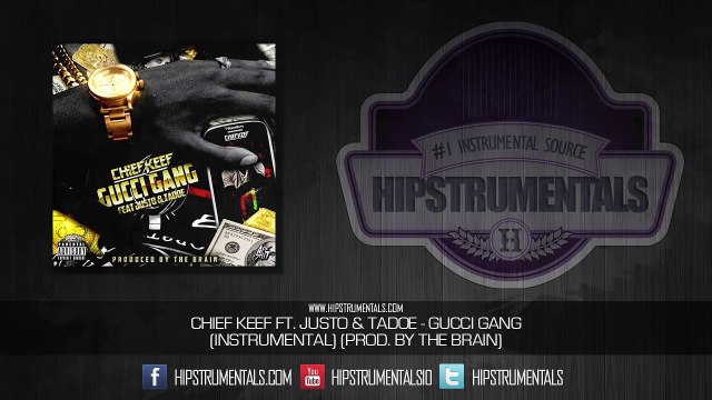 Chief Keef Ft. Justo & Tadoe - Gucci Gang [Instrumental] (Prod. By The Brain) + DL - (Resolution720P-MP4)