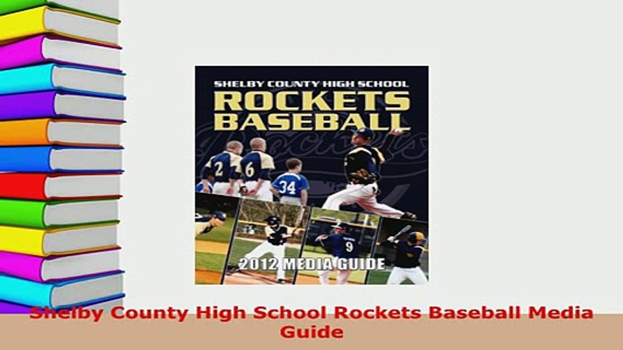 PDF  Shelby County High School Rockets Baseball Media Guide Download Full Ebook