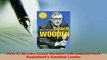 PDF  How to Be Like Coach Wooden Life Lessons from Basketballs Greatest Leader Read Full Ebook