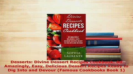 PDF  Desserts Divine Dessert Recipes Cookbook 60 Amazingly Easy Delicious Dessert Recipes Ebook