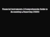 Download Financial Instruments: A Comprehensive Guide to Accounting & Reporting (2009)  EBook
