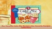 Download  Our Favorite Cake Mix Recipes Our Favorite Recipes Collection Free Books