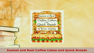 Download  Easiest and Best Coffee Cakes and Quick Breads Free Books