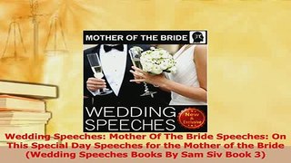 Download  Wedding Speeches Mother Of The Bride Speeches On This Special Day Speeches for the Ebook Online