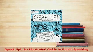 Download  Speak Up An Illustrated Guide to Public Speaking PDF Online