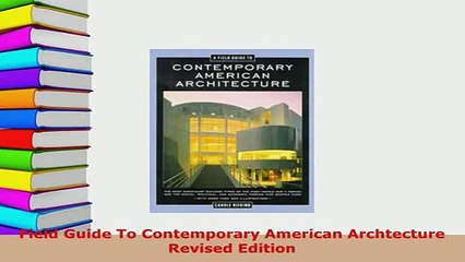 PDF  Field Guide To Contemporary American Archtecture Revised Edition Read Online