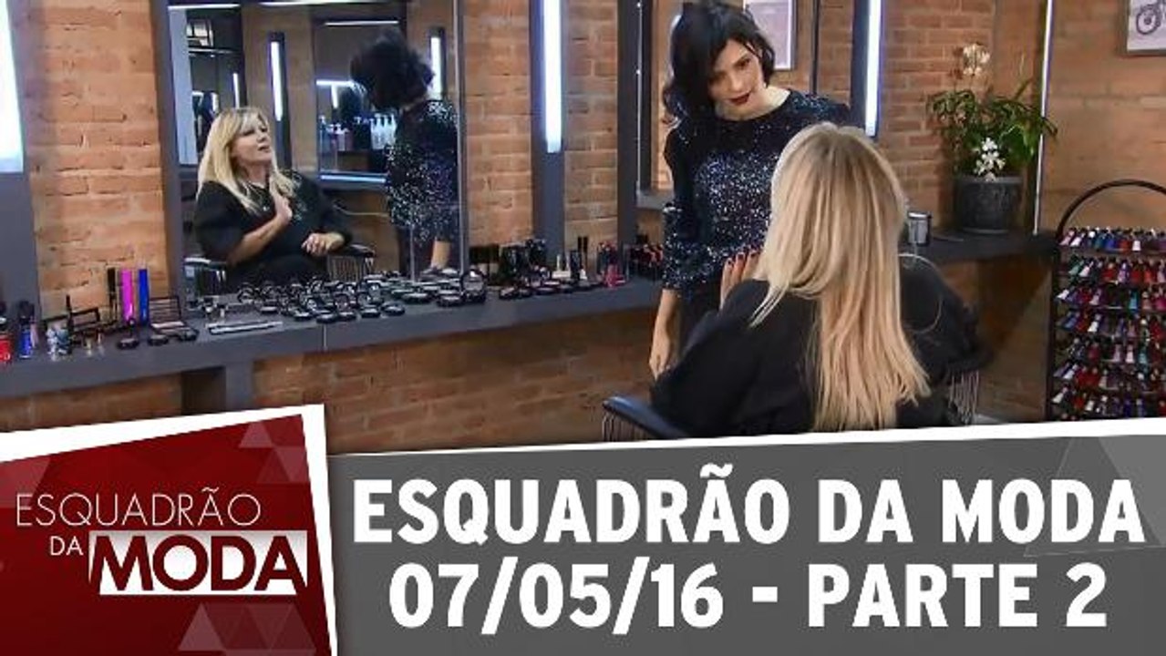 Esquadrão da Moda - 07.05.16 - Parte 2