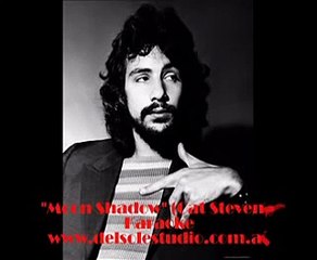Moon shadow Cat Stevens Karaoke
