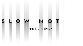Trey Songz - Slow Motion [Lyric Video]
